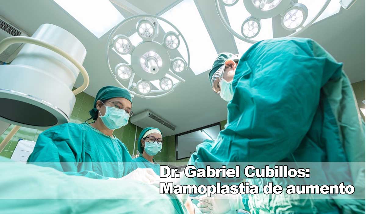 Dr Gabriel Cubillos mamoplastia de aumento